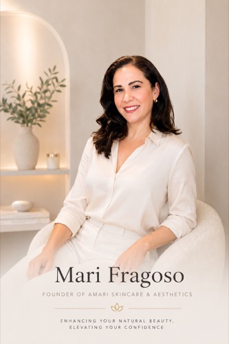 Amari Skincare & Aesthetics — Mari Fragoso, Founder